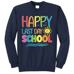 Happy Last Day Of School Teacher Student Graduation Summer Tall Sweatshirt