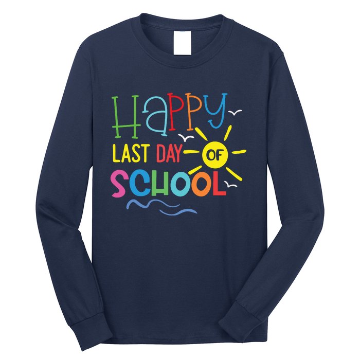 Happy Last Day Of School Teacher Student Graduation Long Sleeve Shirt