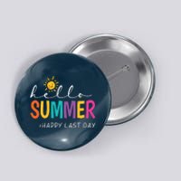 Happy Last Day Of School Teacher Student Hello Summer Button