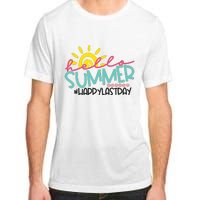 Happy Last Day Of School Teacher Student Hello Summer Adult ChromaSoft Performance T-Shirt