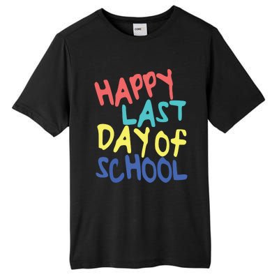 Happy Last Day Of School Students And Teachers Tall Fusion ChromaSoft Performance T-Shirt