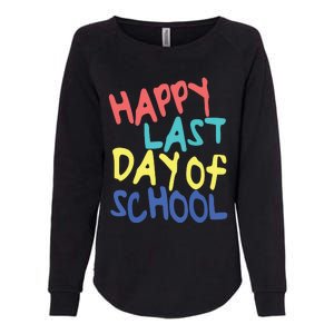 Happy Last Day Of School Students And Teachers Womens California Wash Sweatshirt