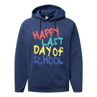 Happy Last Day Of School Students And Teachers Performance Fleece Hoodie