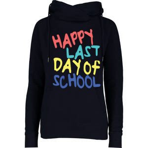 Happy Last Day Of School Students And Teachers Womens Funnel Neck Pullover Hood