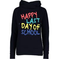 Happy Last Day Of School Students And Teachers Womens Funnel Neck Pullover Hood