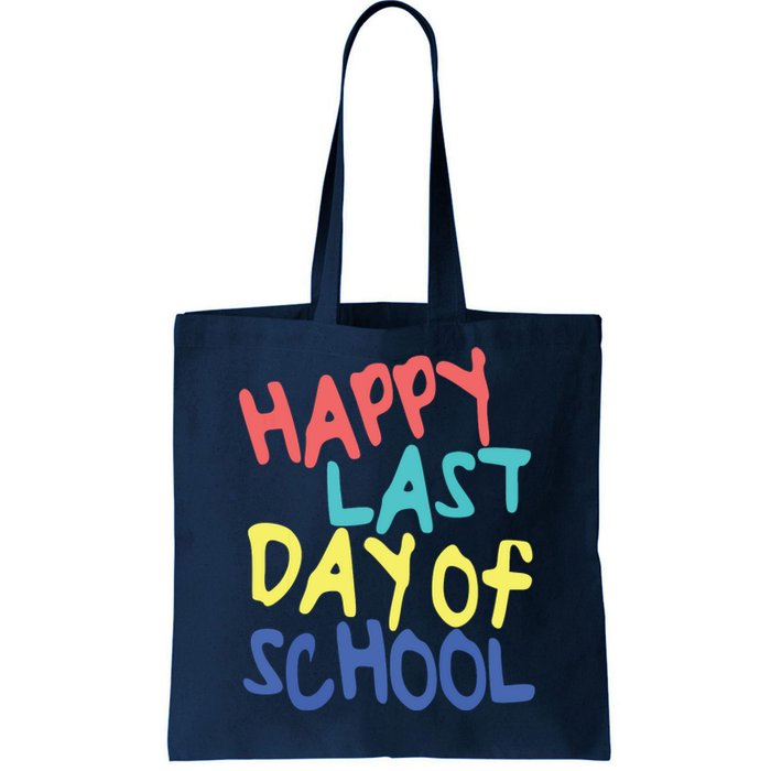 Happy Last Day Of School Students And Teachers Tote Bag