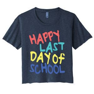 Happy Last Day Of School Students And Teachers Women's Crop Top Tee