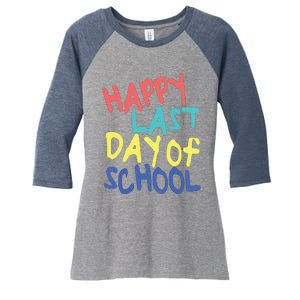 Happy Last Day Of School Students And Teachers Women's Tri-Blend 3/4-Sleeve Raglan Shirt