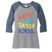 Happy Last Day Of School Students And Teachers Women's Tri-Blend 3/4-Sleeve Raglan Shirt