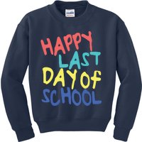 Happy Last Day Of School Students And Teachers Kids Sweatshirt