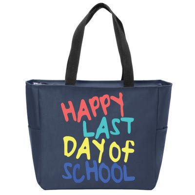 Happy Last Day Of School Students And Teachers Zip Tote Bag