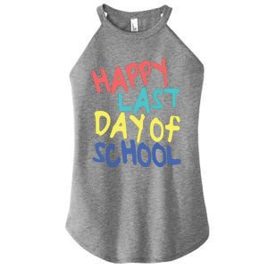 Happy Last Day Of School Students And Teachers Women's Perfect Tri Rocker Tank