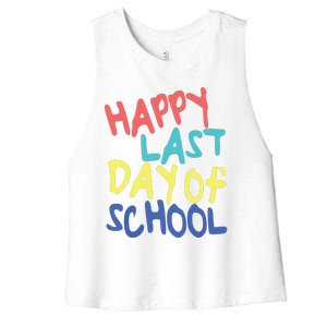 Happy Last Day Of School Students And Teachers Women's Racerback Cropped Tank