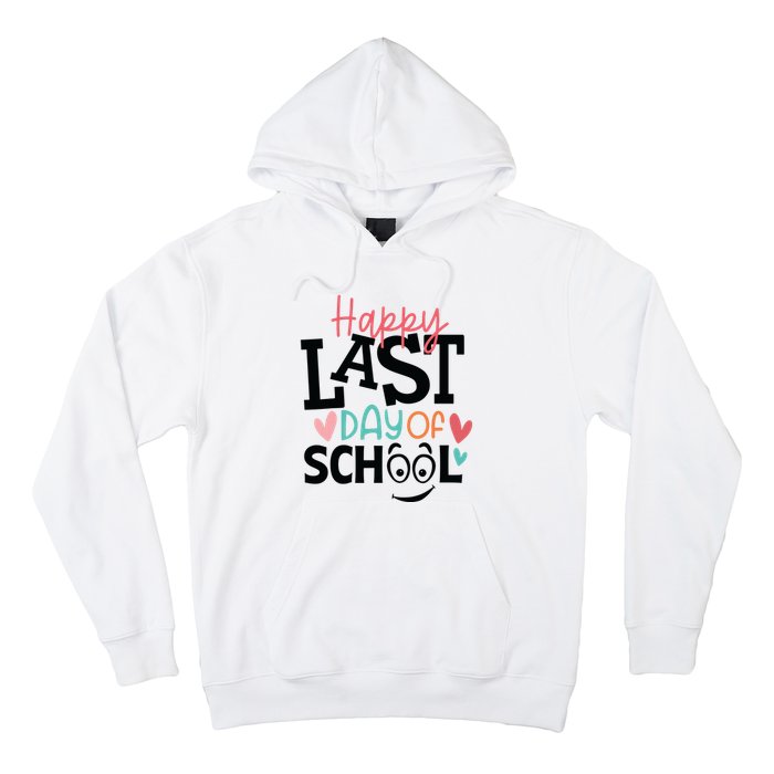 Happy Last Day Of School Teacher Student Boy Girl Womens Hoodie