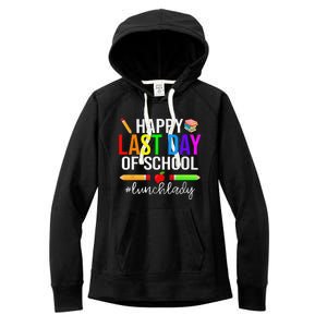 Happy Last Day Of School Lunch Lady Life Summer Gift Women's Fleece Hoodie