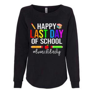 Happy Last Day Of School Lunch Lady Life Summer Gift Womens California Wash Sweatshirt