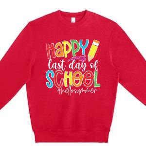 Happy Last Day Of School Teacher Graduation Last Day Premium Crewneck Sweatshirt