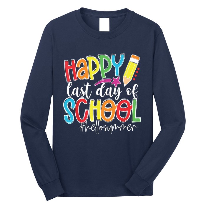 Happy Last Day Of School Teacher Graduation Last Day Long Sleeve Shirt