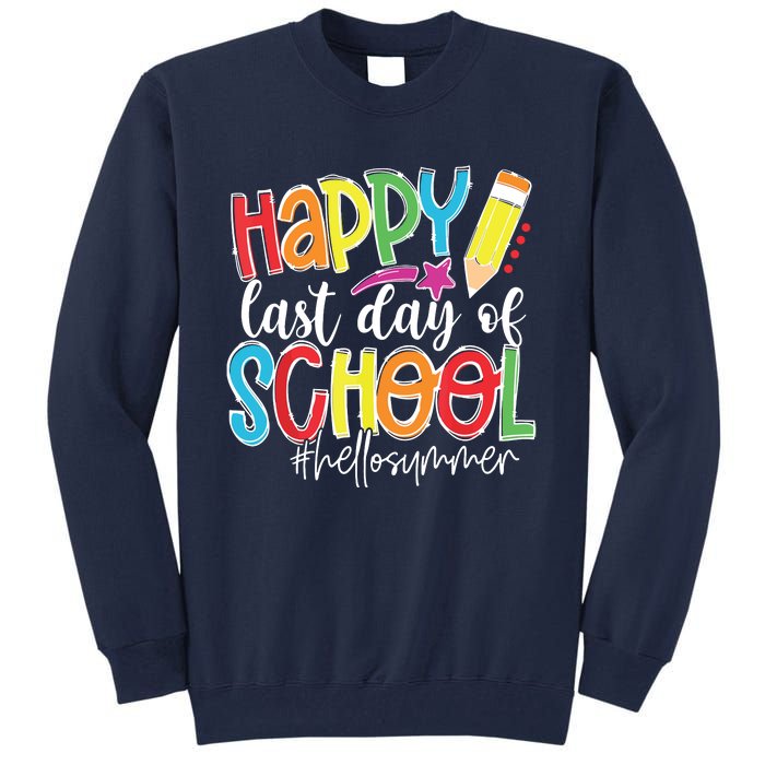 Happy Last Day Of School Teacher Graduation Last Day Tall Sweatshirt