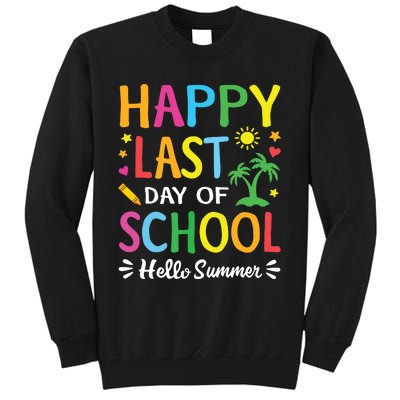 Happy Last Day Of School Hello Summer Teacher Student Tall Sweatshirt