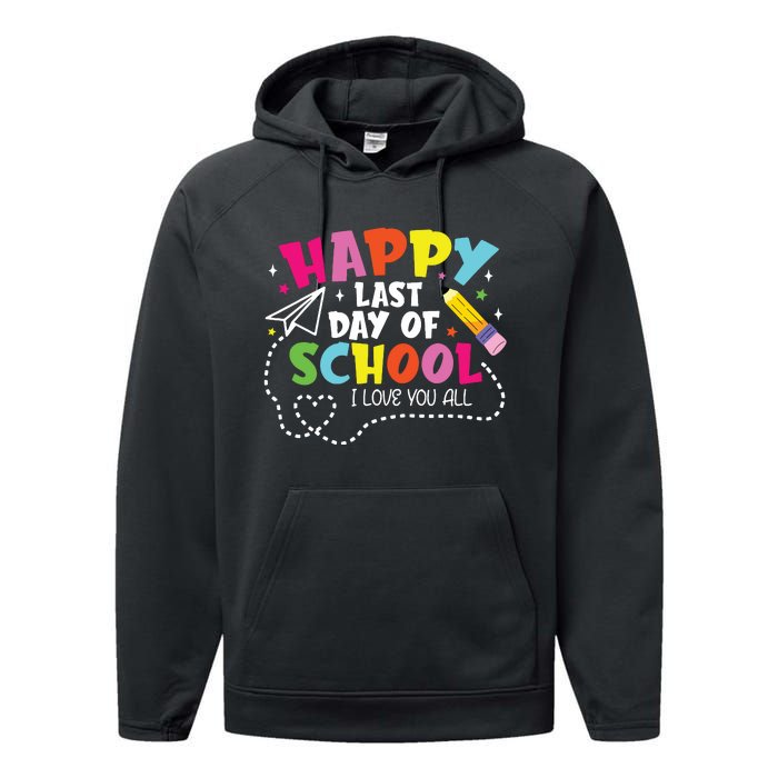 Happy Last Day Of School Hello Summer I Love You All Teacher Performance Fleece Hoodie