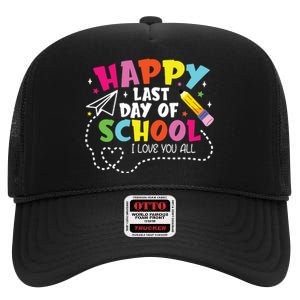 Happy Last Day Of School Hello Summer I Love You All Teacher High Crown Mesh Back Trucker Hat