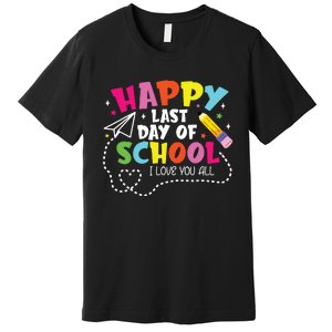 Happy Last Day Of School Hello Summer I Love You All Teacher Premium T-Shirt