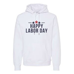 Happy Labor Day Premium Hoodie