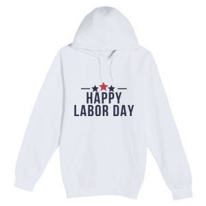 Happy Labor Day Premium Pullover Hoodie