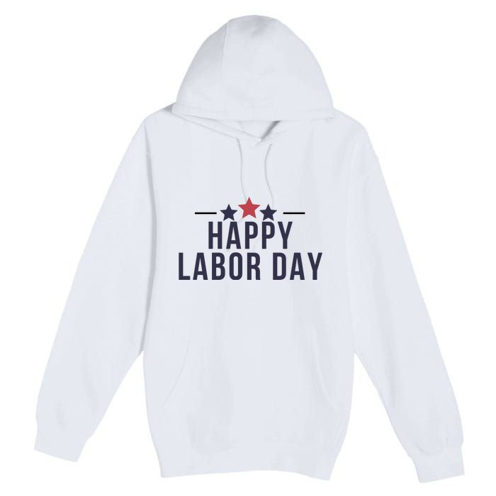 Happy Labor Day Premium Pullover Hoodie