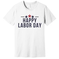 Happy Labor Day Premium T-Shirt