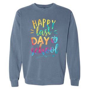 Happy Last Day of School Teacher Student Graduation Garment-Dyed Sweatshirt