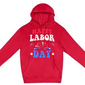 Happy Labor Day Premium Pullover Hoodie