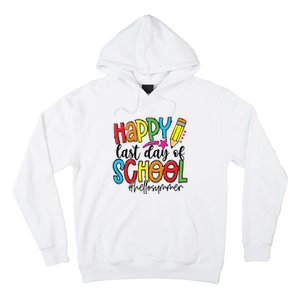 Happy Last Day Of School Teacher Student Graduation Gifts Hoodie