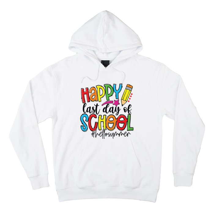 Happy Last Day Of School Teacher Student Graduation Gifts Hoodie