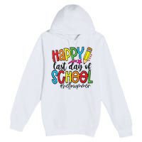 Happy Last Day Of School Teacher Student Graduation Gifts Premium Pullover Hoodie