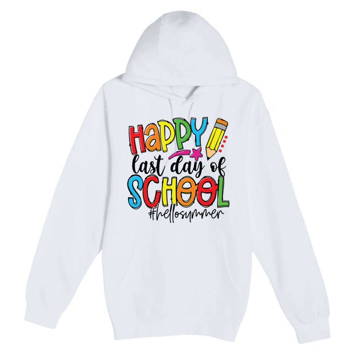 Happy Last Day Of School Teacher Student Graduation Gifts Premium Pullover Hoodie