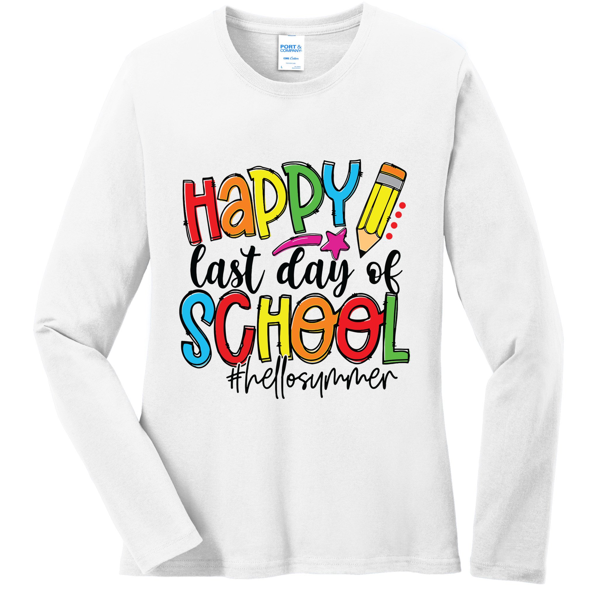 Happy Last Day Of School Teacher Student Graduation Gifts Ladies Long Sleeve Shirt
