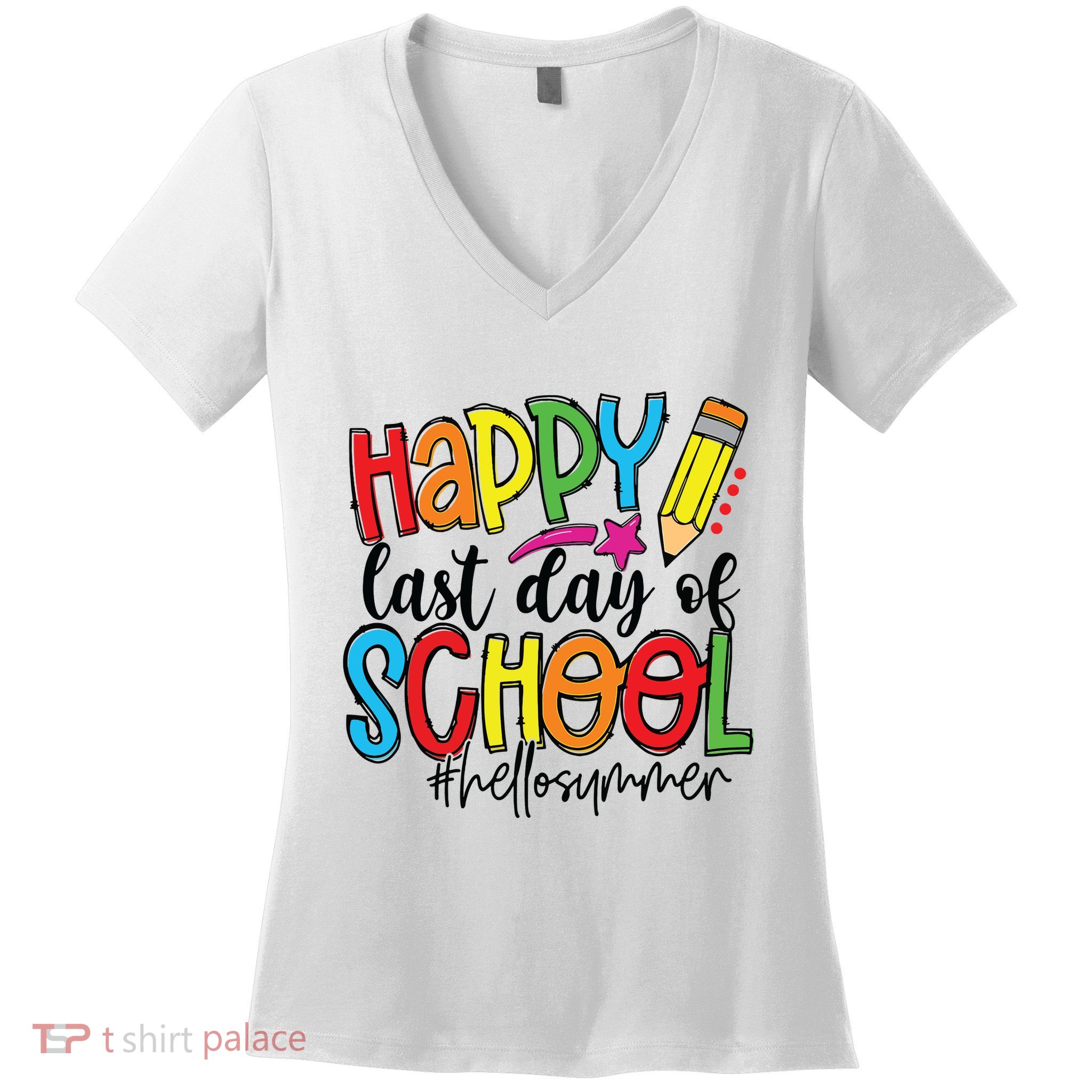 Happy Last Day Of School Teacher Student Graduation Gifts Women's V-Neck T-Shirt