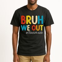 Happy Last Day Of School Summer Bruh We Out Teacher Aide Tall T-Shirt