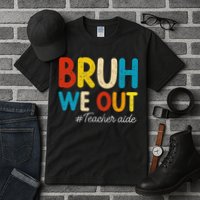 Happy Last Day Of School Summer Bruh We Out Teacher Aide Tall T-Shirt