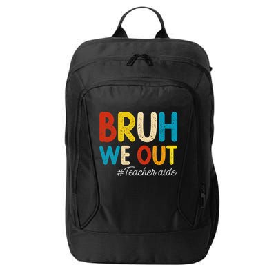 Happy Last Day Of School Summer Bruh We Out Teacher Aide City Backpack