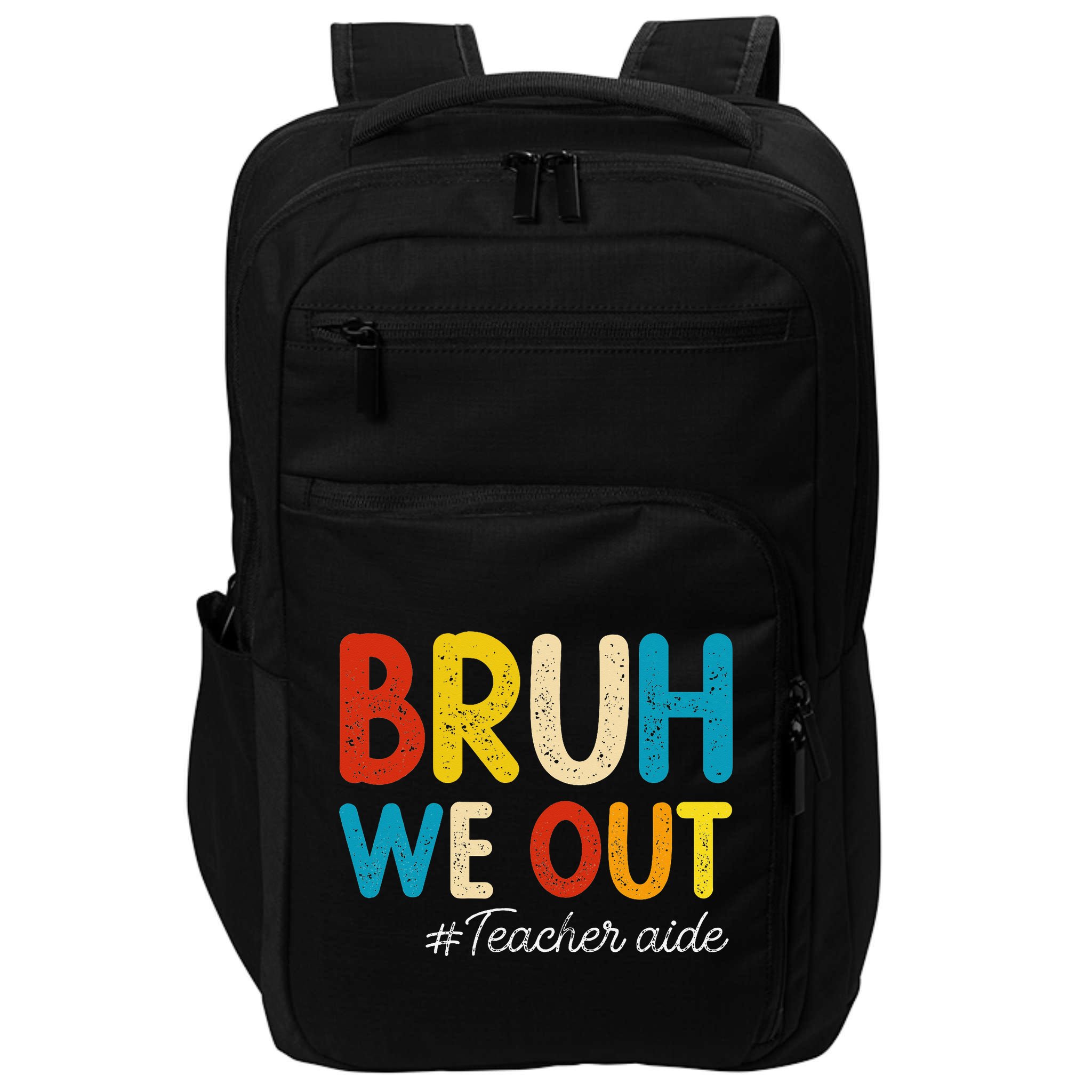 Happy Last Day Of School Summer Bruh We Out Teacher Aide Impact Tech Backpack
