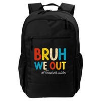 Happy Last Day Of School Summer Bruh We Out Teacher Aide Backpack