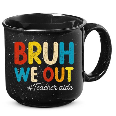 Happy Last Day Of School Summer Bruh We Out Teacher Aide 15oz Campfire Ceramic Mug