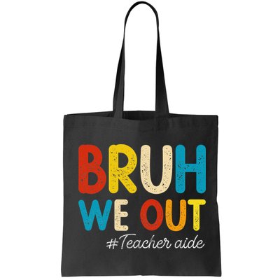 Happy Last Day Of School Summer Bruh We Out Teacher Aide Bag