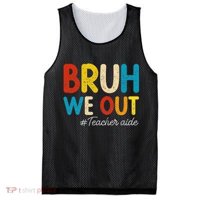 Happy Last Day Of School Summer Bruh We Out Teacher Aide Mesh Reversible Basketball Jersey Tank