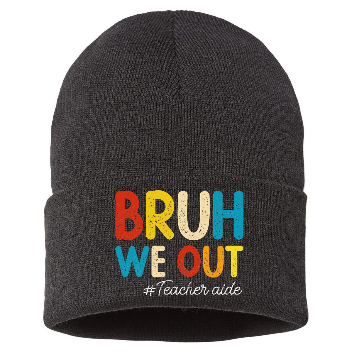 Happy Last Day Of School Summer Bruh We Out Teacher Aide Sustainable Knit Beanie