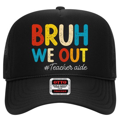 Happy Last Day Of School Summer Bruh We Out Teacher Aide Trucker Hat