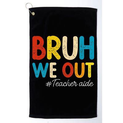 Happy Last Day Of School Summer Bruh We Out Teacher Aide Golf Towel